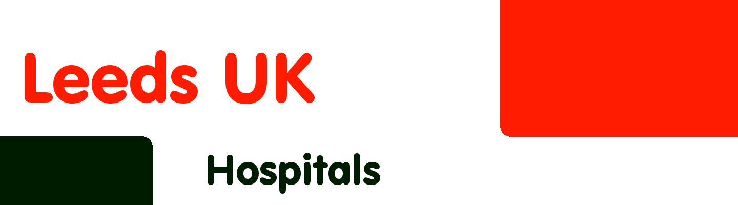 Best hospitals in Leeds UK - Rating & Reviews